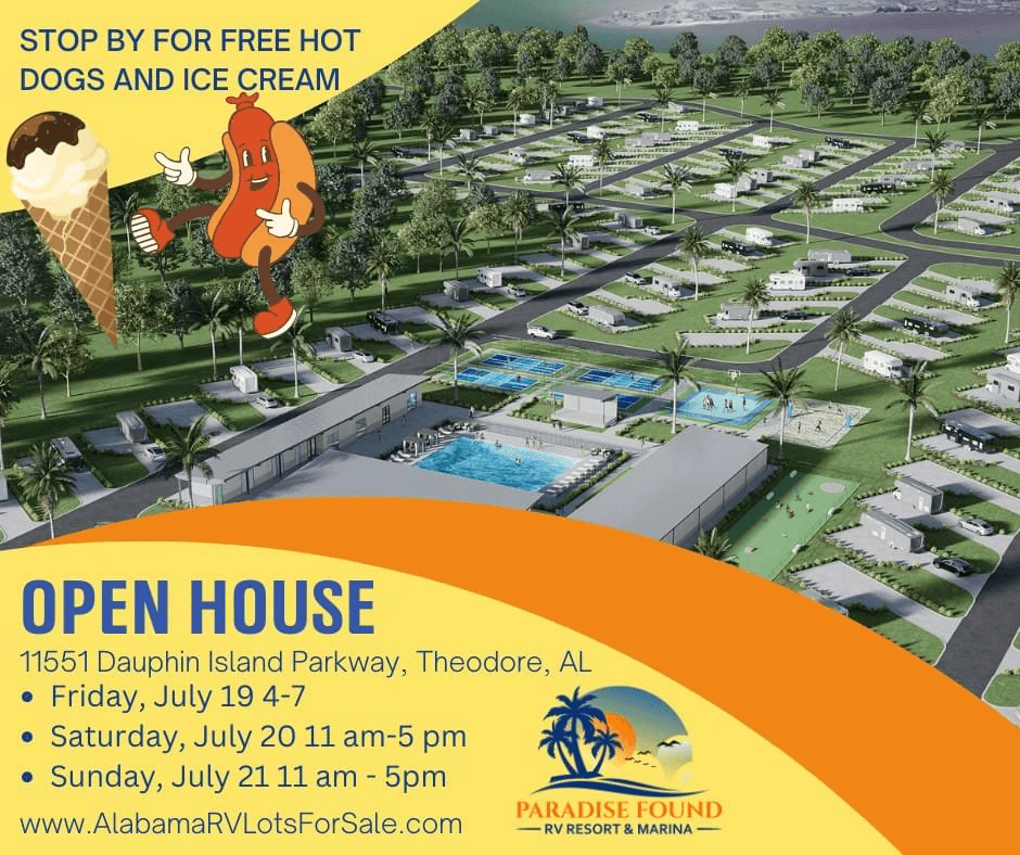 Flyer for an open house at Paradise Found RV Resort & Marina, an RV Park Resort Campground Near Mobile Alabama, featuring free hot dogs and ice cream. Event details include dates and times: July 19-21 at 11551 Dauphin Island Parkway, Theodore, AL. Visit AlabamaRVLotsForSale.com for more information.